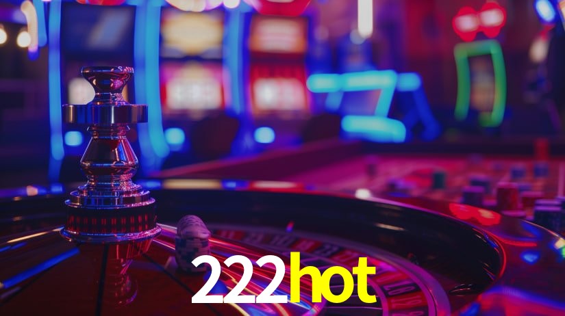 Ofertas Imperdíveis na 222hot: Promoções e Bônus Que Valem a Pena
